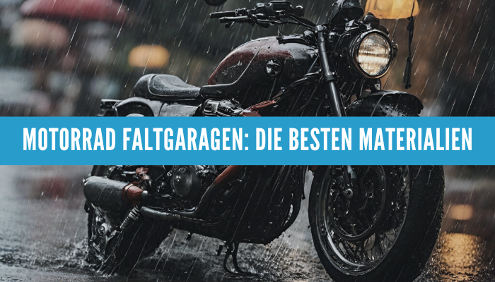 Die besten Materialien für langlebige Motorrad Faltgaragen