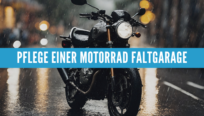 Die richtige Pflege einer Motorrad Faltgarage: Rostschutz und Co.