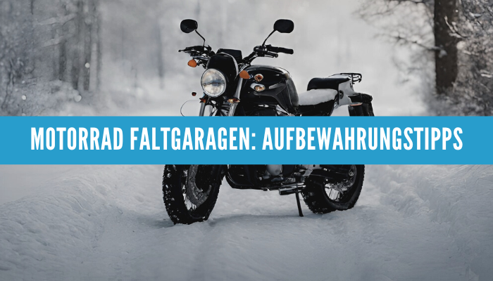 Motorrad Faltgaragen: Aufbewahrungstipps für den Winter