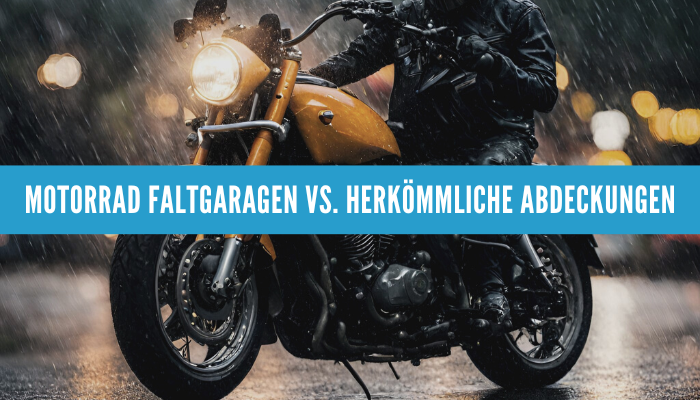 Motorrad Faltgaragen vs. herkömmliche Abdeckungen: Der Vergleich