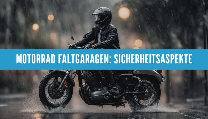 Sicherheitsaspekte bei der Verwendung von Motorrad Faltgaragen