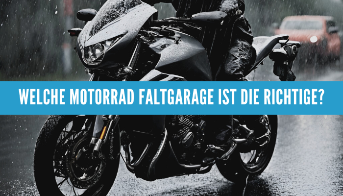 Welche Motorrad Faltgarage ist die richtige für dich?